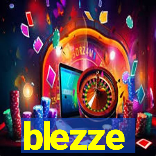 blezze