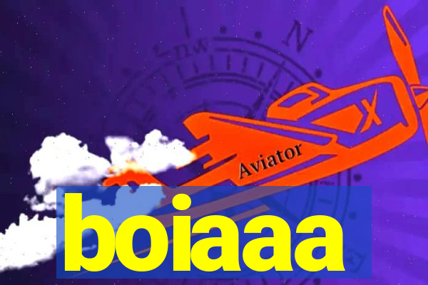 boiaaa