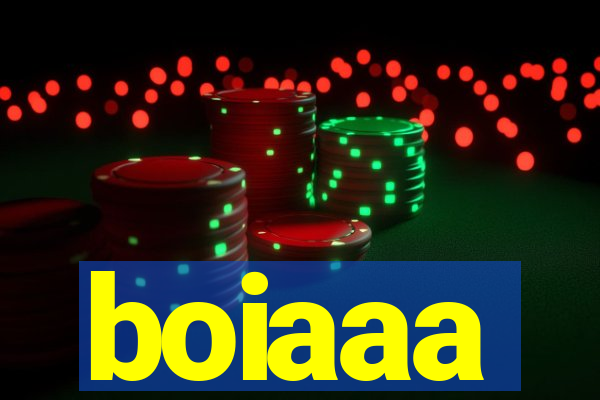 boiaaa