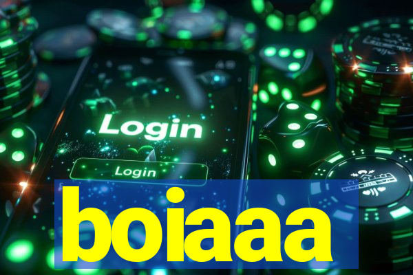 boiaaa