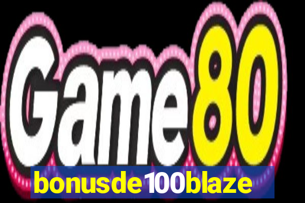 bonusde100blaze