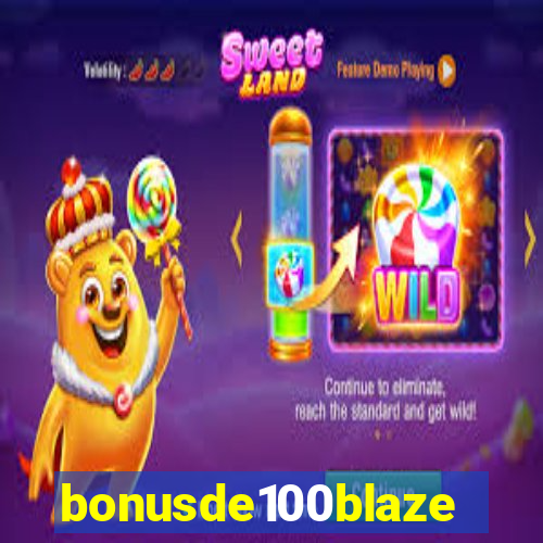 bonusde100blaze