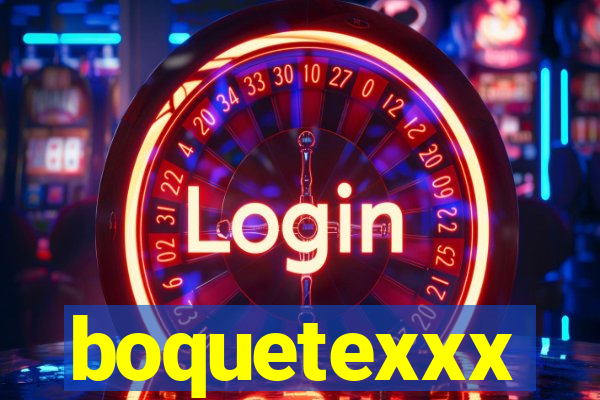 boquetexxx