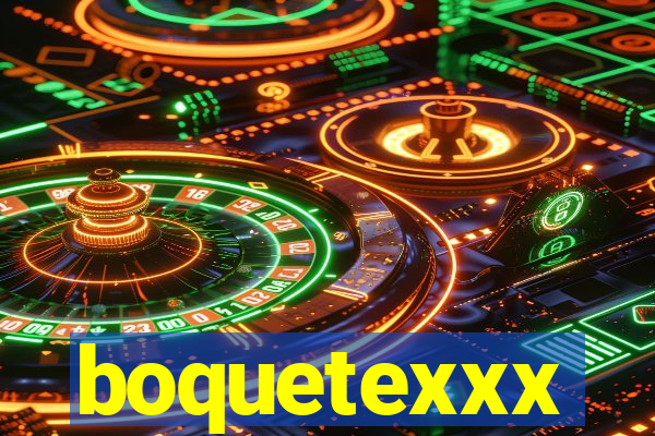 boquetexxx