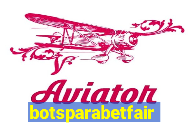 botsparabetfair