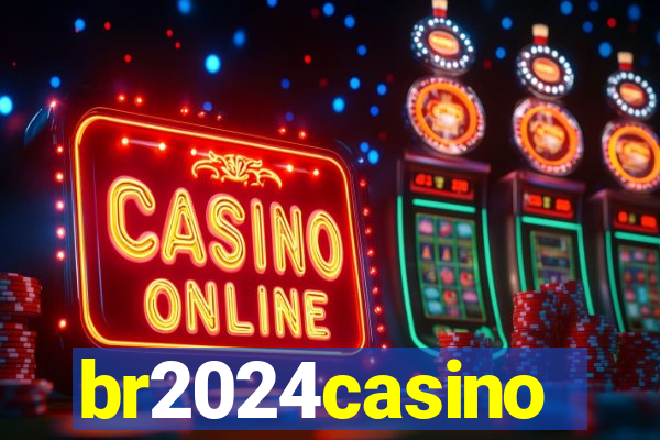 br2024casino