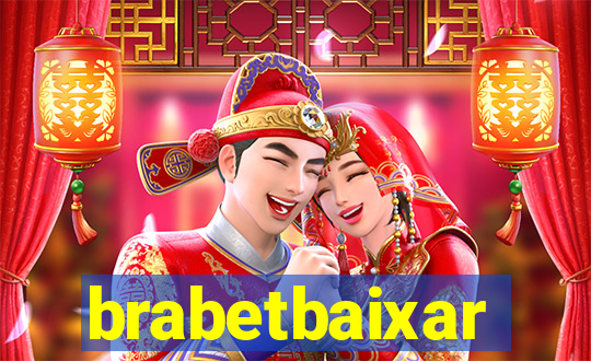 brabetbaixar