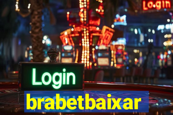 brabetbaixar