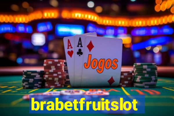 brabetfruitslot