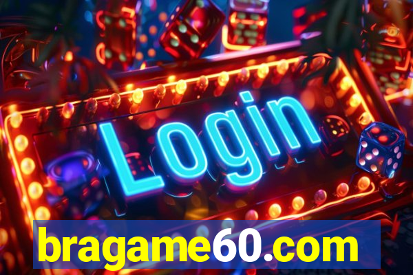 bragame60.com