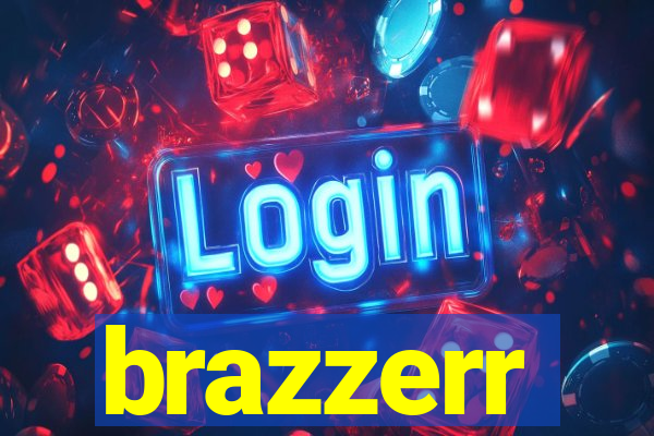 brazzerr