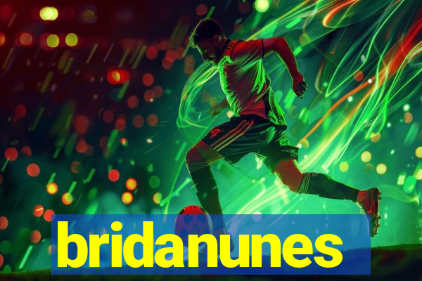 bridanunes