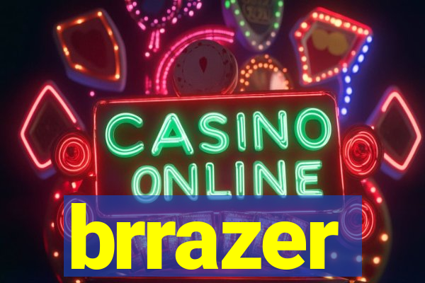 brrazer