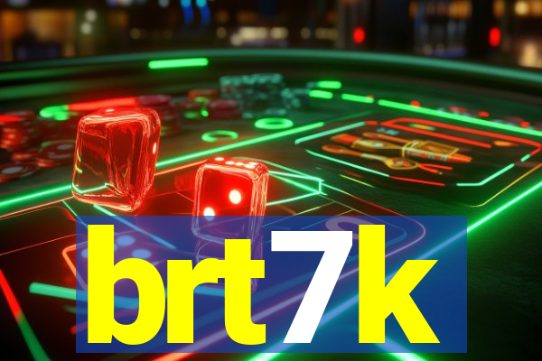 brt7k