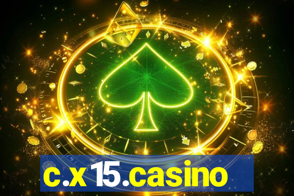 c.x15.casino