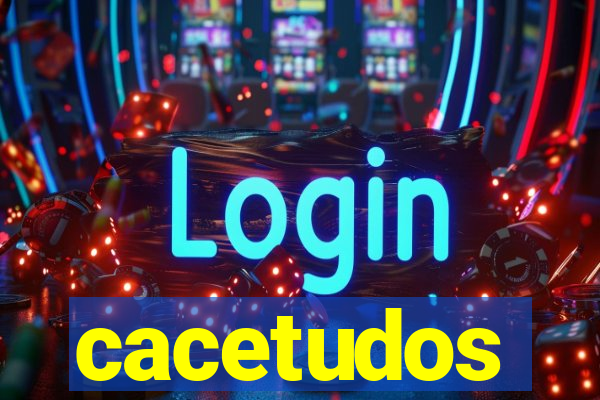 cacetudos