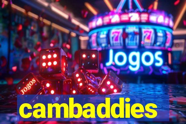 cambaddies