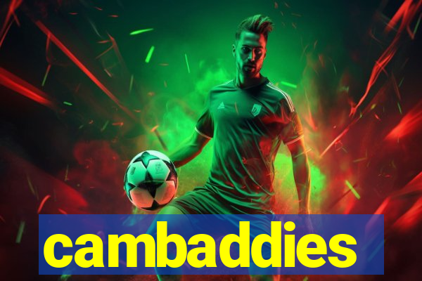 cambaddies