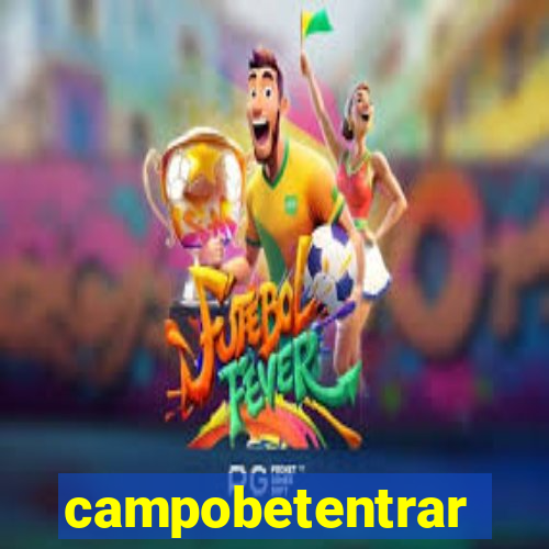 campobetentrar
