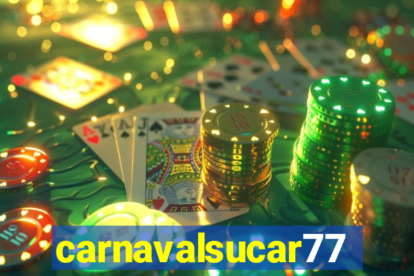 carnavalsucar777