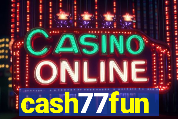 cash77fun
