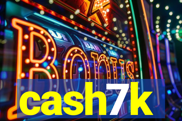 cash7k