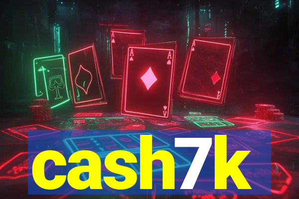cash7k