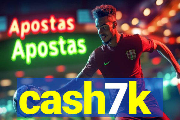 cash7k