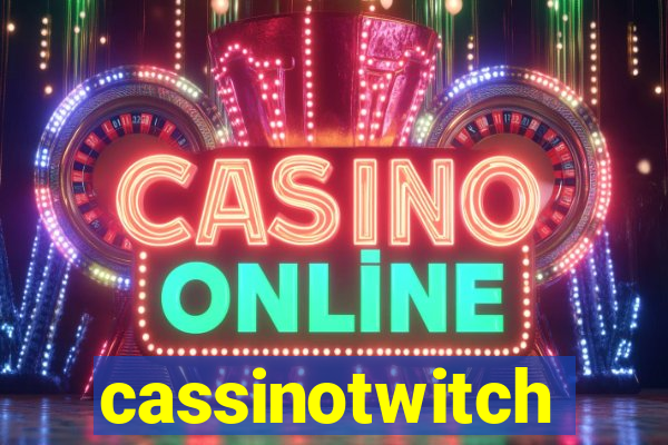 cassinotwitch