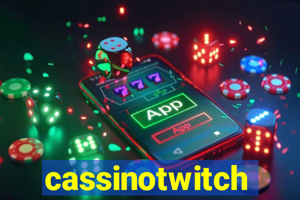 cassinotwitch