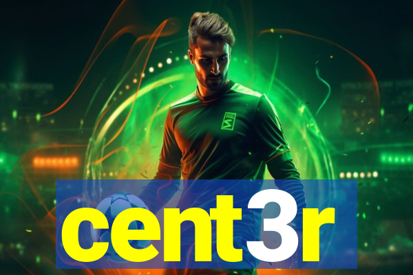 cent3r