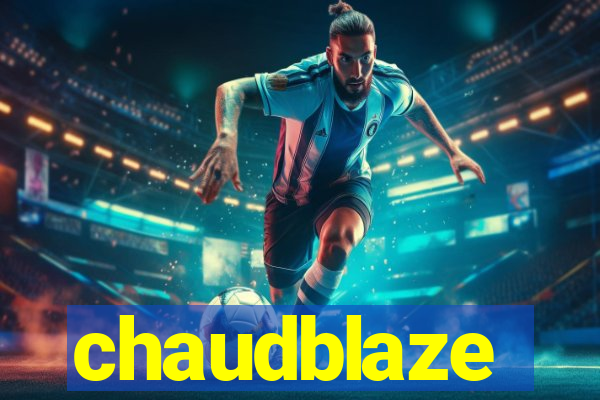 chaudblaze