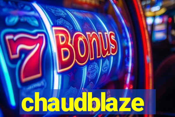 chaudblaze