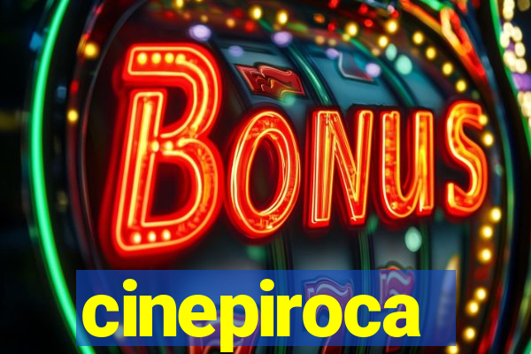 cinepiroca