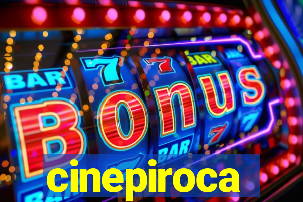 cinepiroca