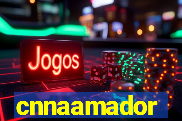 cnnaamador