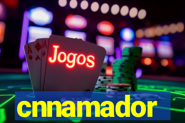 cnnamador