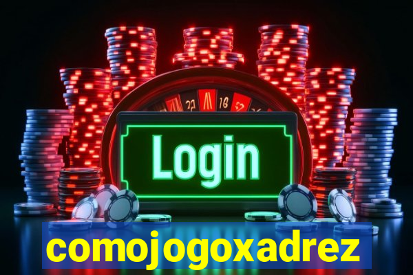 comojogoxadrez
