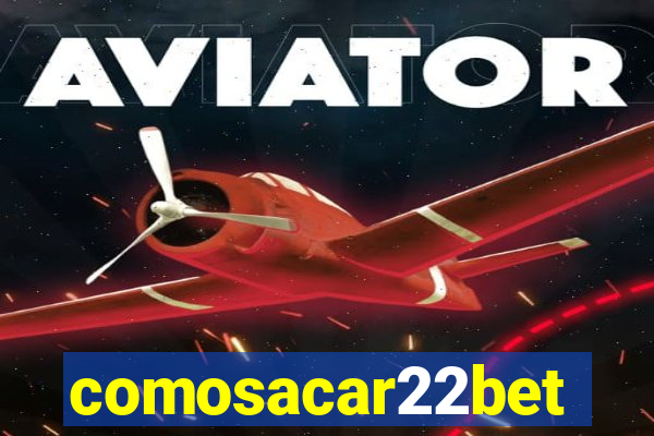 comosacar22bet