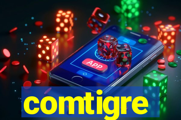 comtigre