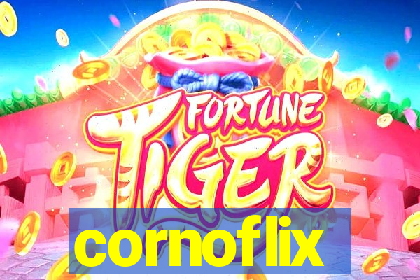 cornoflix