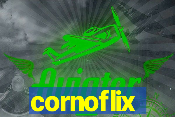 cornoflix