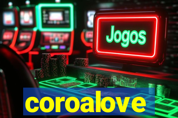 coroalove