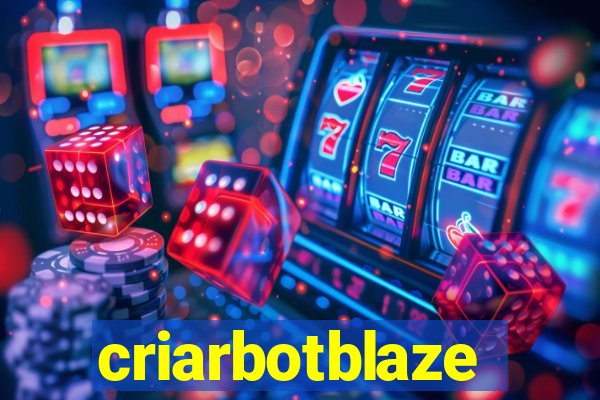 criarbotblaze