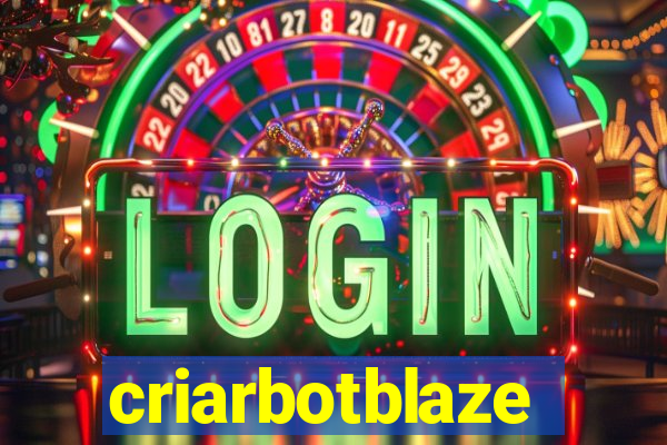 criarbotblaze