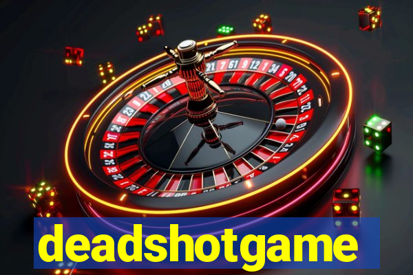deadshotgame
