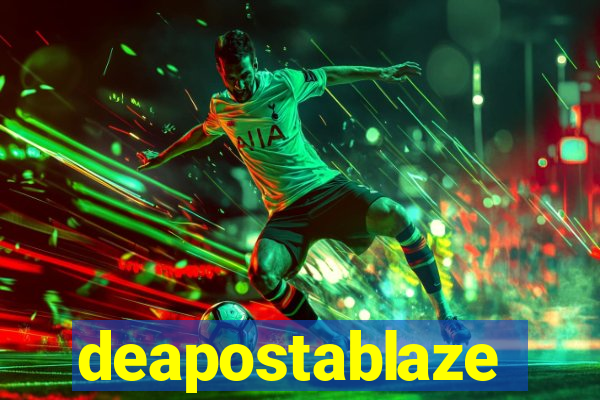 deapostablaze