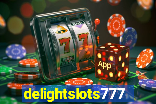 delightslots777