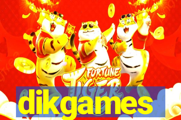 dikgames
