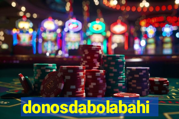 donosdabolabahia
